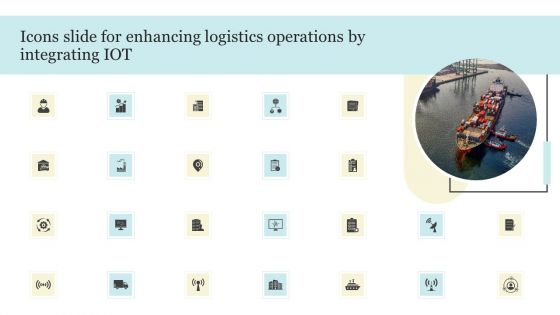 Icons Slide For Enhancing Logistics Operations By Integrating IOT Ideas PDF