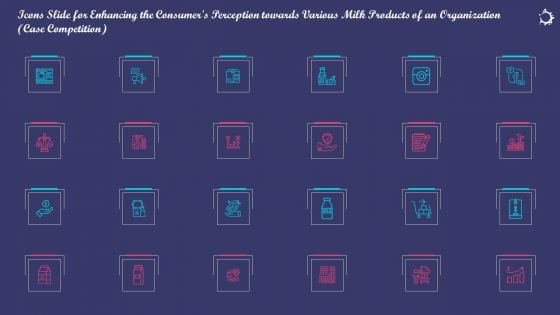 Icons Slide For Enhancing The Consumers Perception Towards Various Milk Products Of An Organization Designs PDF