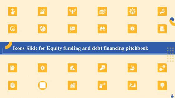 Icons Slide For Equity Funding And Debt Financing Pitchbook Microsoft PDF