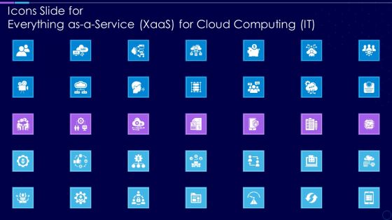 Icons Slide For Everything As A Service Xaas For Cloud Computing IT Template PDF