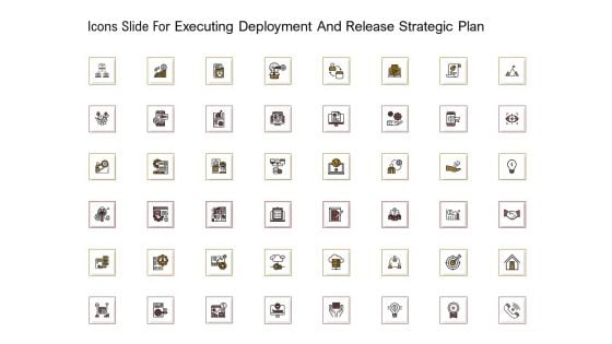 Icons Slide For Executing Deployment And Release Strategic Plan Brochure PDF