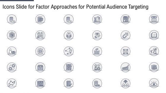 Icons Slide For Factor Approaches For Potential Audience Targeting Infographics PDF