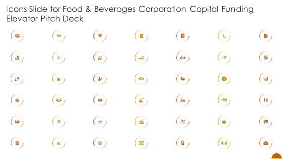 Icons Slide For Food And Beverages Corporation Capital Funding Elevator Pitch Deck Summary PDF