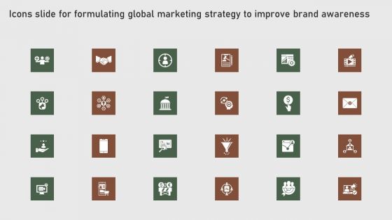 Icons Slide For Formulating Global Marketing Strategy To Improve Brand Awareness Summary PDF