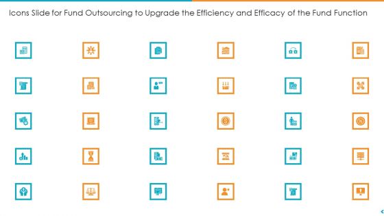 Icons Slide For Fund Outsourcing To Upgrade The Efficiency And Efficacy Of The Fund Function Ppt Summary Format Ideas