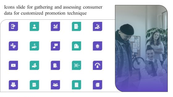 Icons Slide For Gathering And Assessing Consumer Data For Customized Promotion Technique Information PDF