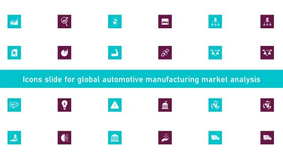 Icons Slide For Global Automotive Manufacturing Market Analysis Graphics PDF