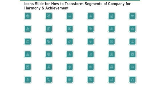 Icons Slide For How To Transform Segments Of Company For Harmony And Achievement Introduction PDF Icons Slide For How To Transform Segments Of Company For Harmony And Achievement Introduction PDF