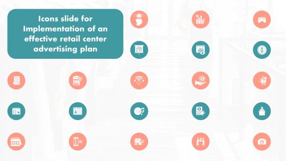 Icons Slide For Implementation Of An Effective Retail Center Advertising Plan Portrait PDF