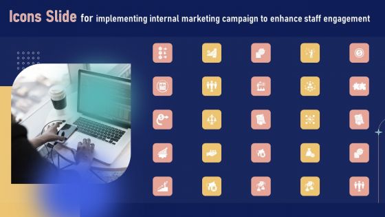 Icons Slide For Implementing Internal Marketing Campaign To Enhance Staff Engagement Graphics PDF