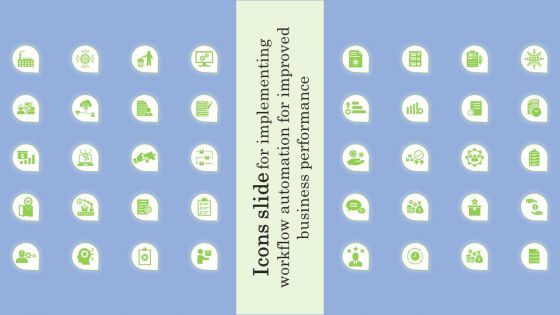 Icons Slide For Implementing Workflow Automation For Improved Business Performance Background PDF