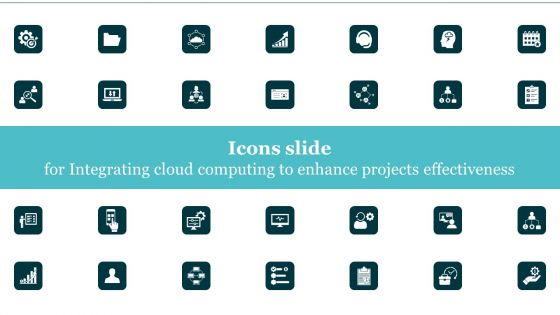 Icons Slide For Integrating Cloud Computing To Enhance Projects Effectiveness Diagrams PDF