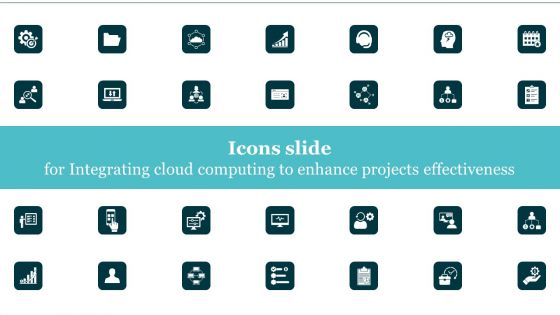 Icons Slide For Integrating Cloud Computing To Enhance Projects Effectiveness Diagrams PDF