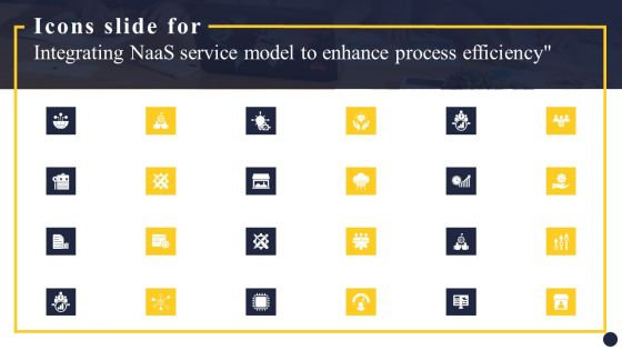 Icons Slide For Integrating Naas Service Model To Enhance Process Efficiency Infographics PDF