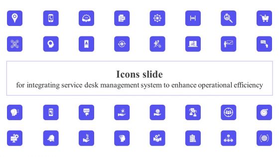 Icons Slide For Integrating Service Desk Management System To Enhance Operational Efficiency Download PDF
