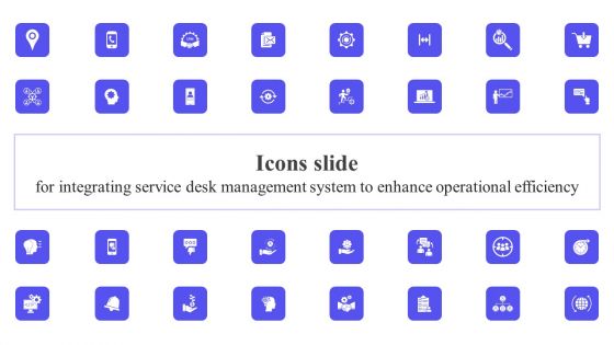 Icons Slide For Integrating Service Desk Management System To Enhance Operational Efficiency Download PDF