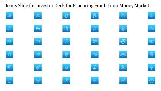 Icons Slide For Investor Deck For Procuring Funds From Money Market Background PDF