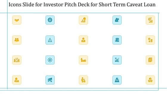 Icons Slide For Investor Pitch Deck For Short Term Caveat Loan Ppt Outline Brochure PDF