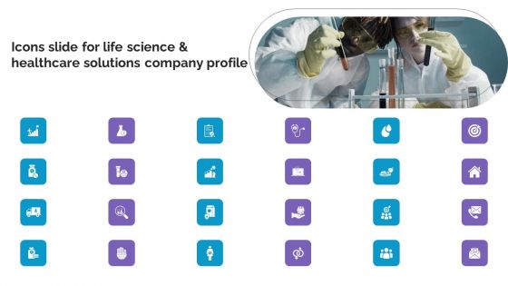 Icons Slide For Life Science And Healthcare Solutions Company Profile Information PDF