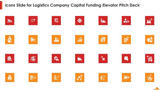 Icons Slide For Logistics Company Capital Funding Elevator Pitch Deck Demonstration PDF