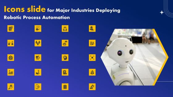 Icons Slide For Major Industries Deploying Robotic Process Automation Guidelines PDF