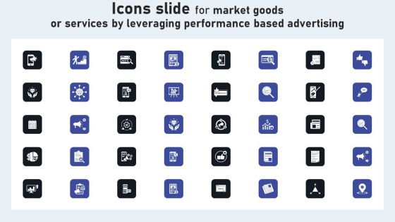 Icons Slide For Market Goods Or Services By Leveraging Performance Based Advertising Summary PDF