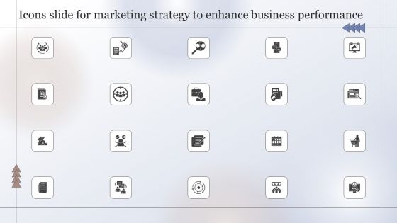 Icons Slide For Marketing Strategy To Enhance Business Performance Template PDF