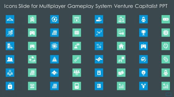 Icons Slide For Multiplayer Gameplay System Venture Capitalist PPT Sample PDF