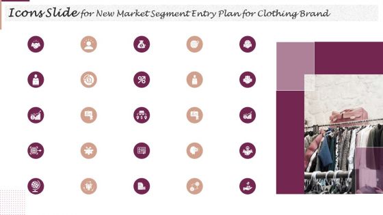 Icons Slide For New Market Segment Entry Plan For Clothing Brand Mockup PDF