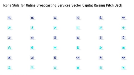 Icons Slide For Online Broadcasting Services Sector Capital Raising Pitch Deck Designs PDF
