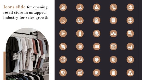 Icons Slide For Opening Retail Store In Untapped Industry For Sales Growth Themes PDF