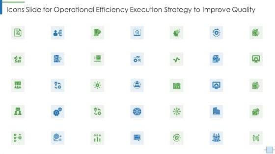 Icons Slide For Operational Efficiency Execution Strategy Improve Quality Slides PDF