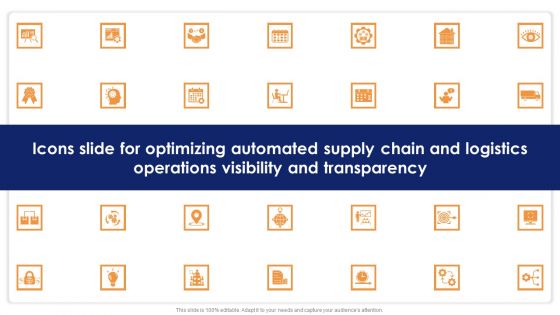 Icons Slide For Optimizing Automated Supply Chain And Logistics Operations Visibility And Transparency Slides PDF