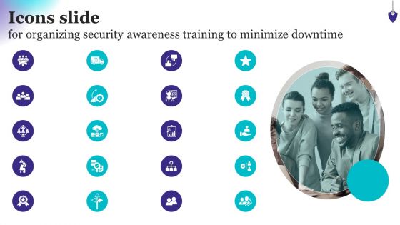 Icons Slide For Organizing Security Awareness Training To Minimize Downtime Demonstration PDF