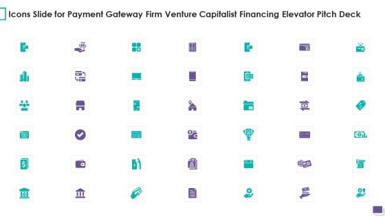 Icons Slide For Payment Gateway Firm Venture Capitalist Financing Elevator Pitch Deck Slides PDF