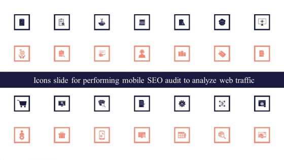 Icons Slide For Performing Mobile SEO Audit To Analyze Web Traffic Introduction PDF