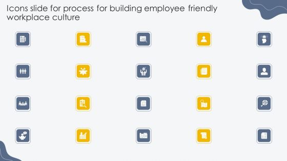 Icons Slide For Process For Building Employee Friendly Workplace Culture Slides PDF