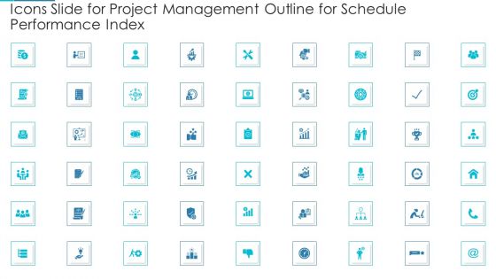 Icons Slide For Project Management Outline For Schedule Performance Index Infographics PDF