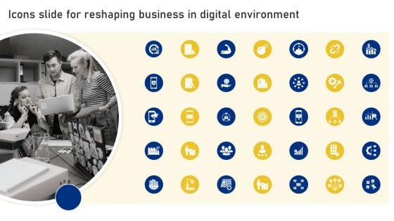 Icons Slide For Reshaping Business In Digital Environment Diagrams PDF