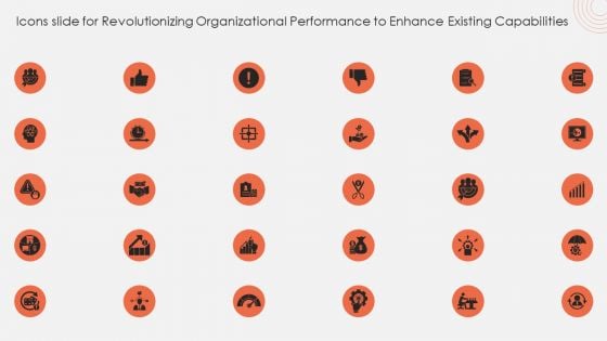 Icons Slide For Revolutionizing Organizational Performance To Enhance Existing Capabilities Pictures PDF