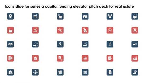 Icons Slide For Series A Capital Funding Elevator Pitch Deck For Real Estate Diagrams PDF