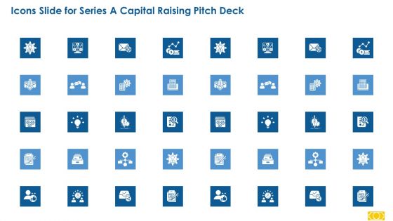 Icons Slide For Series A Capital Raising Pitch Deck Information PDF