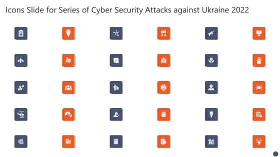 Icons Slide For Series Of Cyber Security Attacks Against Ukraine 2022 Template PDF