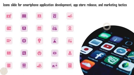 Icons Slide For Smartphone Application Development App Store Release And Marketing Tactics Professional PDF