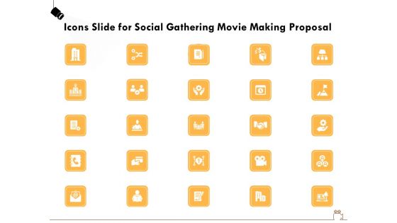 Icons Slide For Social Gathering Movie Making Proposal Ppt Gallery Slide Portrait PDF
