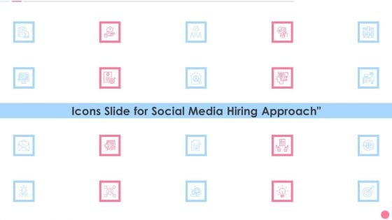 Icons Slide For Social Media Hiring Approach Slides PDF
