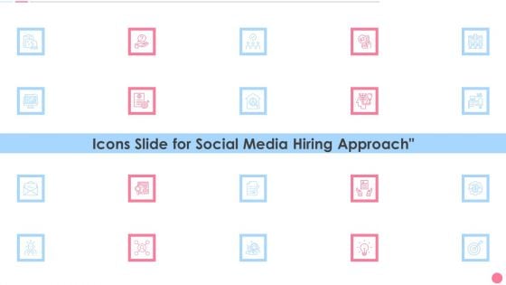 Icons Slide For Social Media Hiring Approach Slides PDF