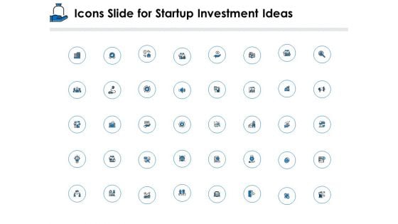 Icons Slide For Startup Investment Ideas Ppt Outline Outfit PDF