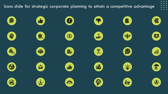 Icons Slide For Strategic Corporate Planning To Attain A Competitive Advantage Pictures PDF