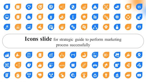 Icons Slide For Strategic Guide To Perform Marketing Process Successfully Professional PDF